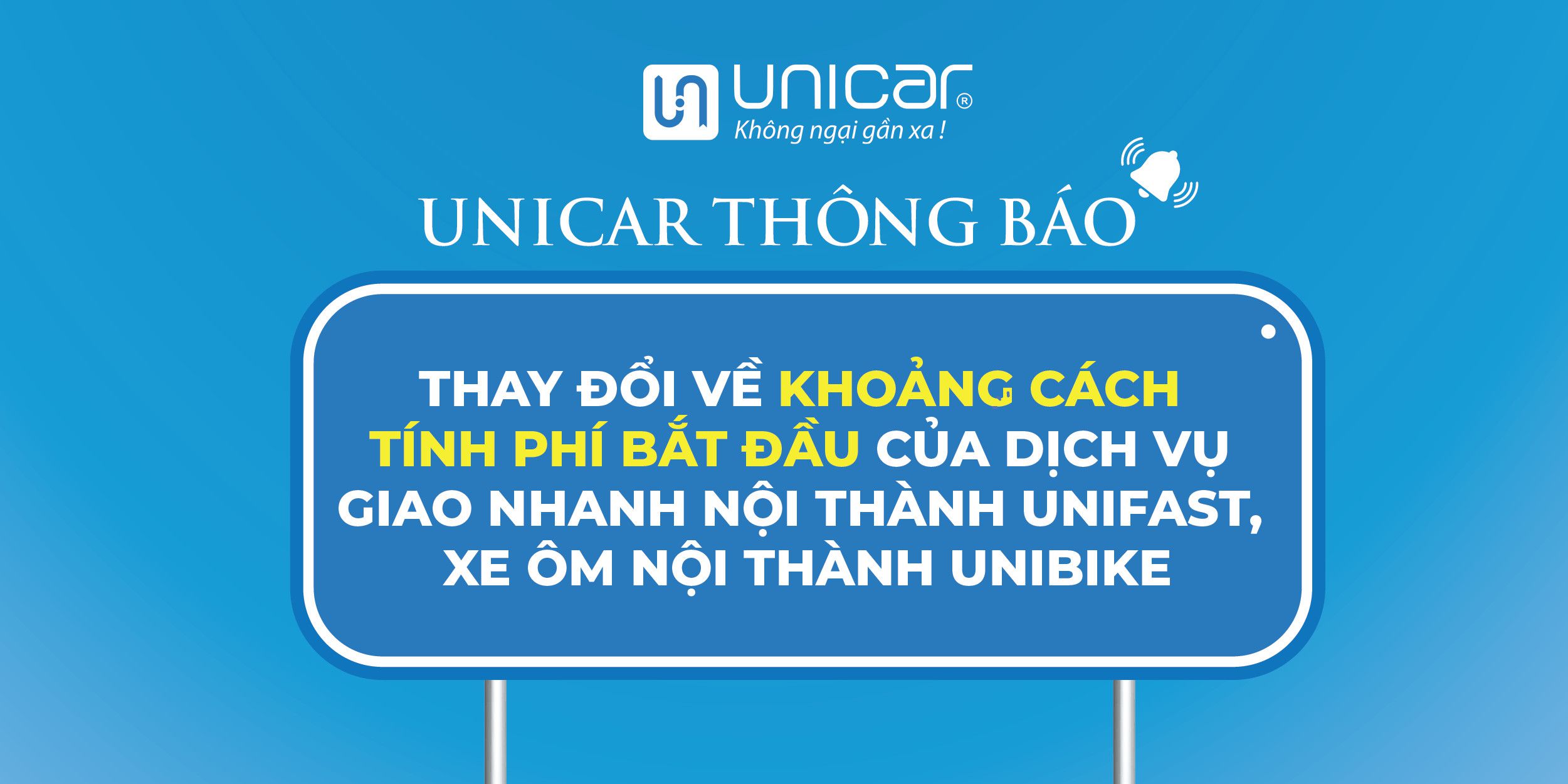 Unicar thông báo thay đổi về khoảng cách tính phí với dịch vụ giao nhanh nội thành UNIFAST, xe ôm nội thành UNIBIKE